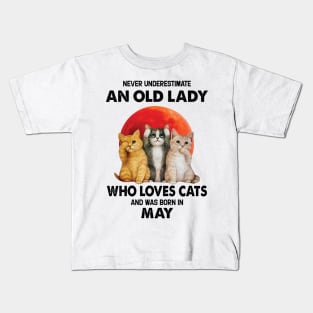 Never Underestimate An Old Lady Who Loves Cats And Was Born In May Kids T-Shirt